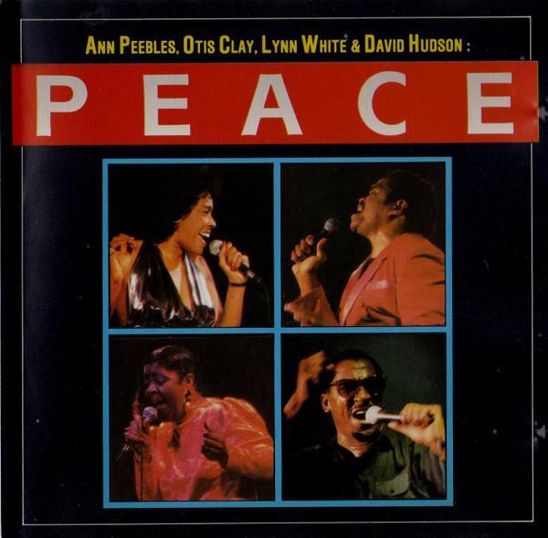 Ann Peebles, Otis Clay, David Hudson , Lynn White - Peace