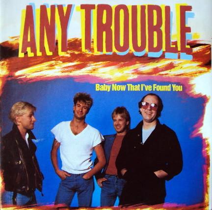 Any Trouble - Baby Now That I've Found You