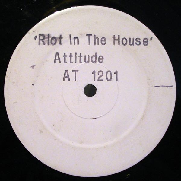 Attitude  - Riot In The House