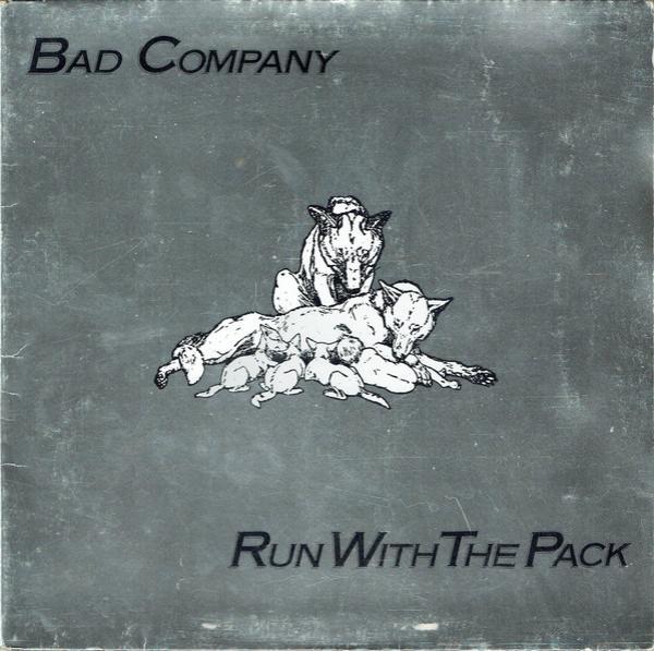 Bad Company  - Run With The Pack