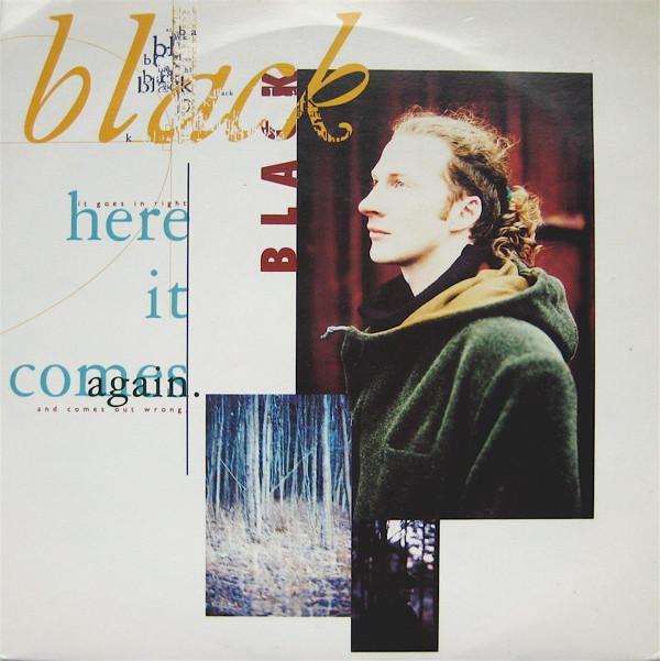 Black  - Here It Comes Again
