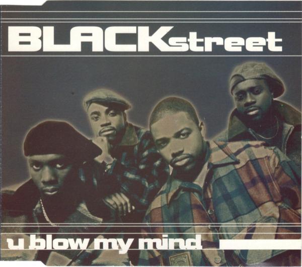 Blackstreet - U Blow My Mind