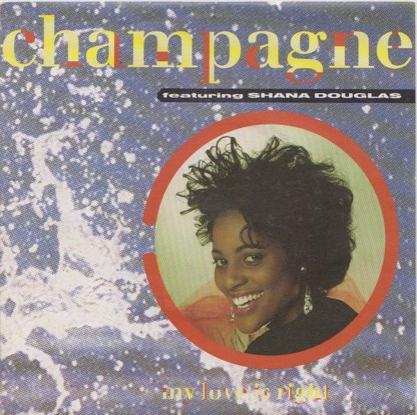 Champagne , Shana Douglas - My Love Is Right