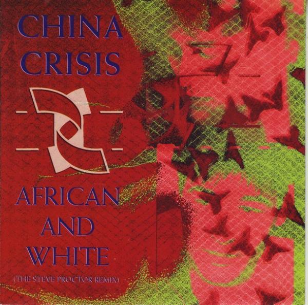 China Crisis - African And White (The Steve Proctor Remix)