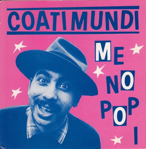 Coati Mundi - Me No Pop I