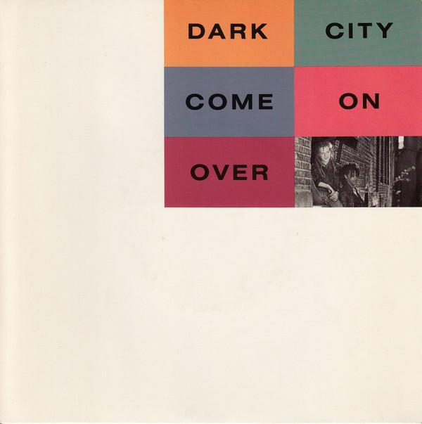 Dark City  - Come On Over