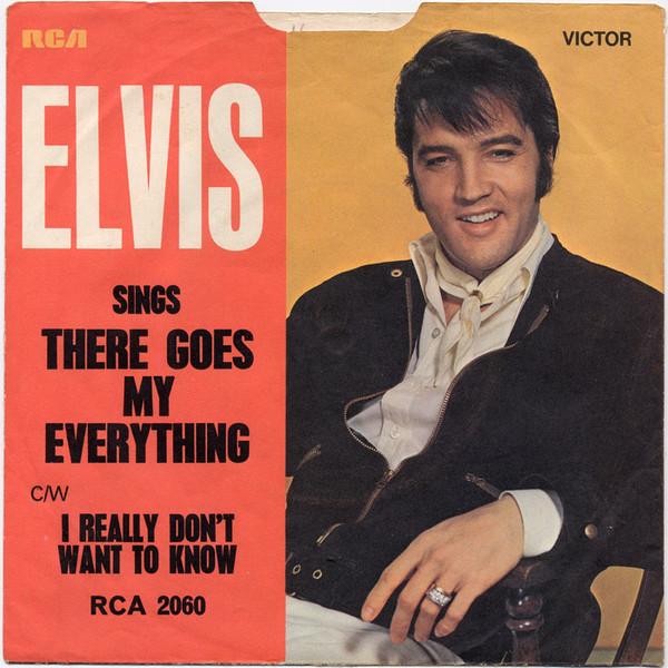 Elvis Presley - There Goes My Everything