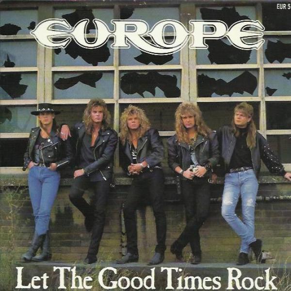 Europe  - Let The Good Times Rock