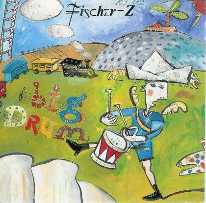 Fischer-Z - Big Drum