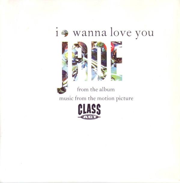 Jade  - I Wanna Love You