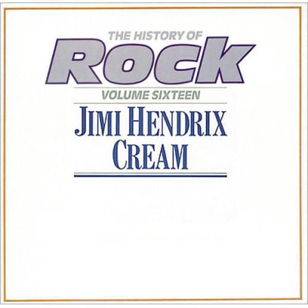 Jimi Hendrix, Cream  - The History Of Rock (Volume Sixteen)