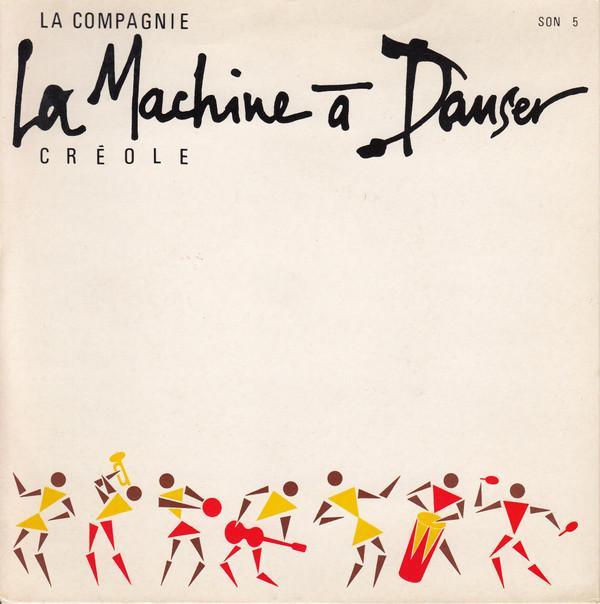 La Compagnie Créole - La Machine À Danser