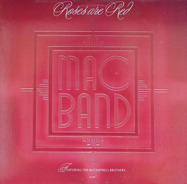 Mac Band Featuring The McCampbell Brothers - Roses Are Red