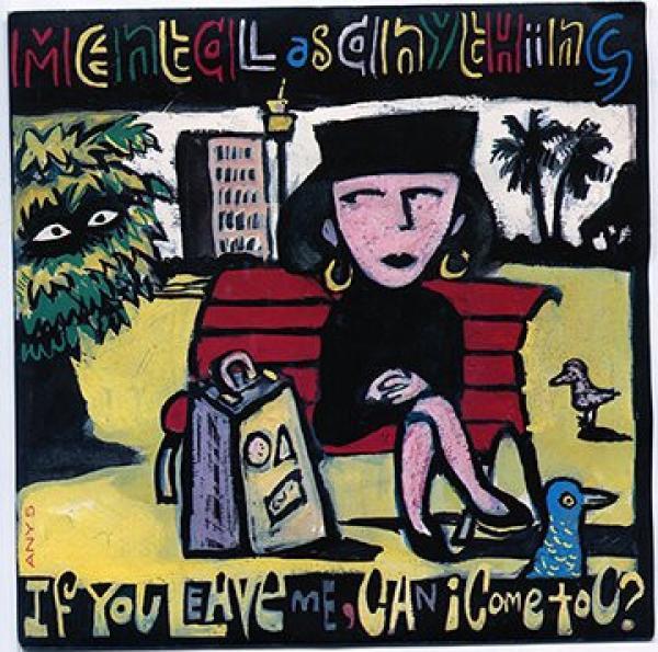 Mental As Anything - If You Leave Me Can I Come Too?