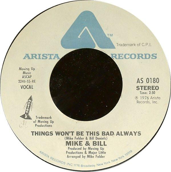Mike & Bill - Things Won't Be This Bad Always