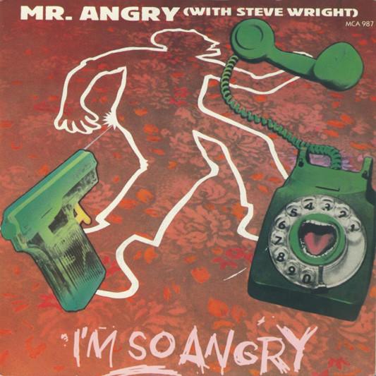 Mr. Angry, Steve Wright  - I'm So Angry