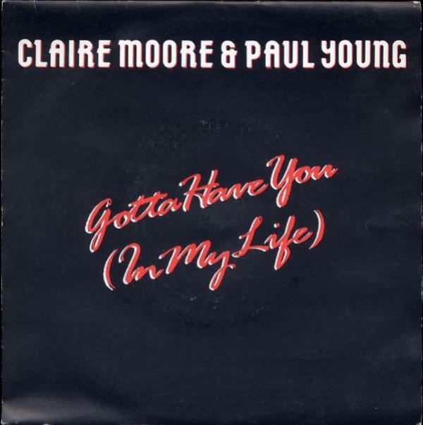 Paul Young (2), Claire Moore - Gotta Have You (In My Life)