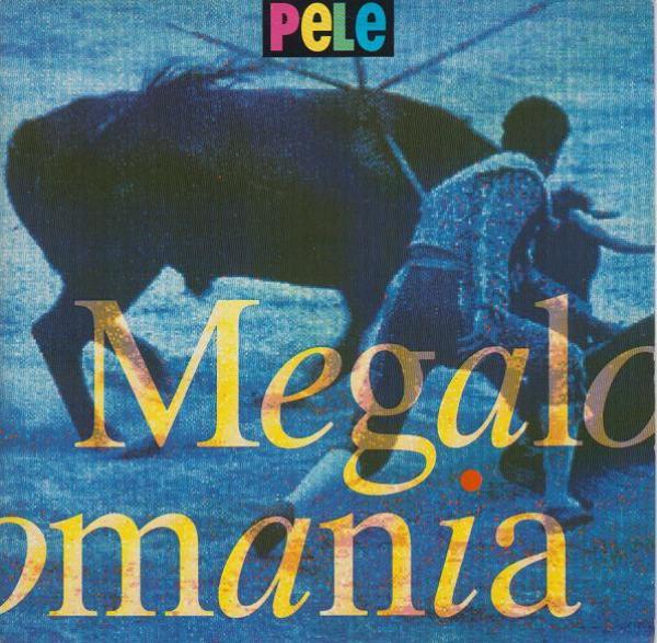 Pele  - Megalomania