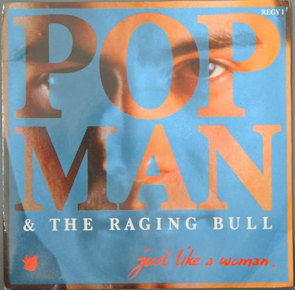 Popman, The Raging Bull - Just Like A Woman