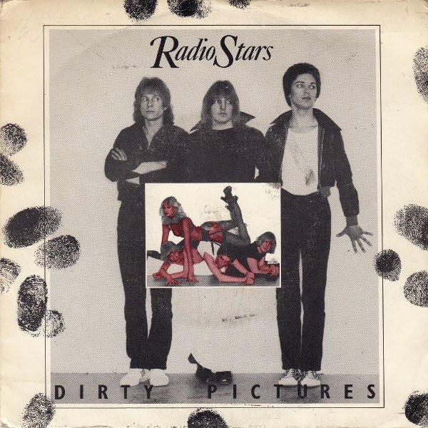 Radio Stars - Dirty Pictures