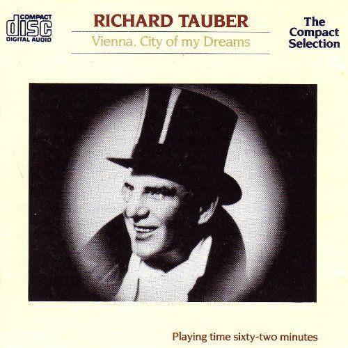 Richard Tauber - Vienna, City Of My Dreams