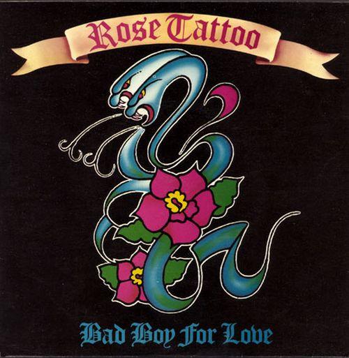 Rose Tattoo - Bad Boy For Love