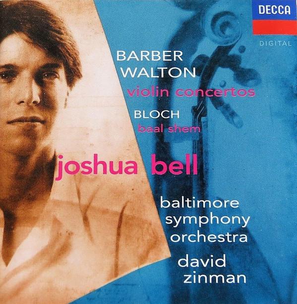 Samuel Barber, Joshua Bell, David Zinman, Sir William Walton, Baltimore Symphony Orchestra, Ernest Bloch - Violin Concertos - Baal Shem