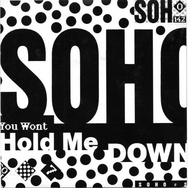 Soho  - You Won't Hold Me Down