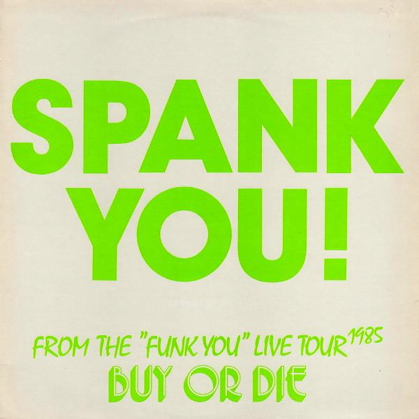 Spank  - Spank You! - From The 'Funk You' Live Tour 1985