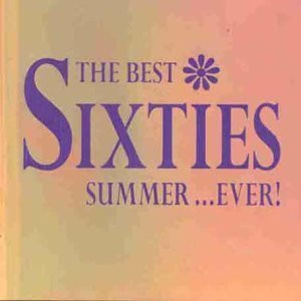  - The Best Sixties Summer...Ever!