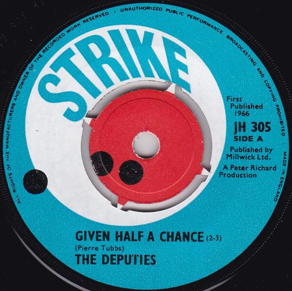 The Deputies  - Given Half A Chance / Where Do People Go