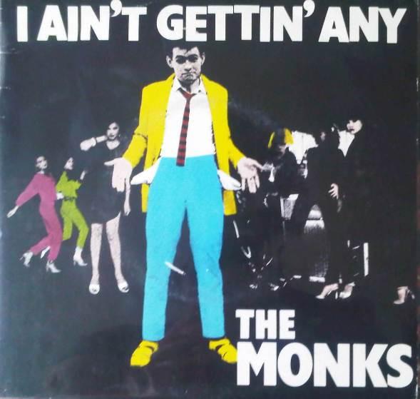 The Monks  - I Ain't Gettin' Any