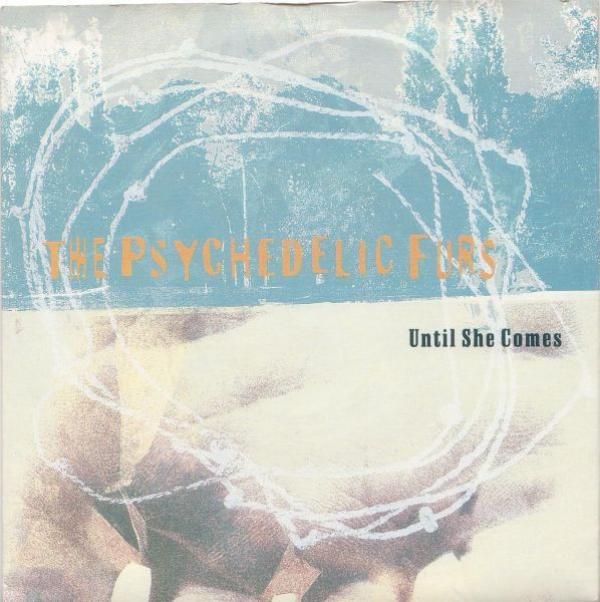 The Psychedelic Furs - Until She Comes
