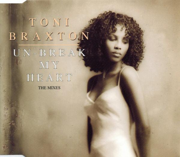 Toni Braxton - Un-Break My Heart (The Mixes)