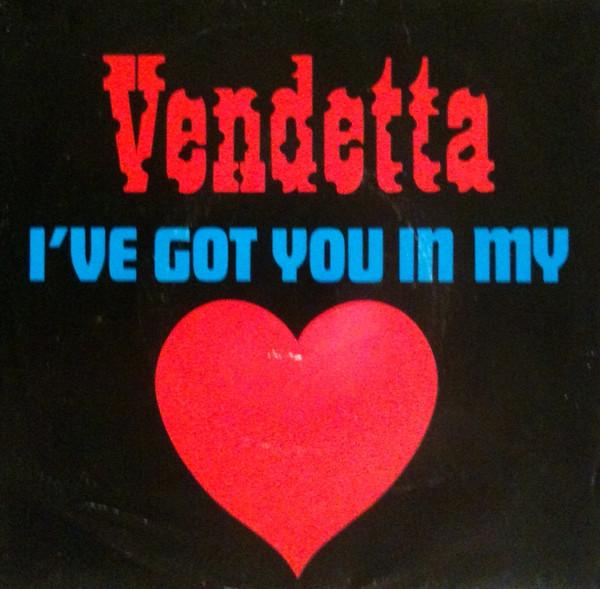 Vendetta  - I've Got You In My Heart
