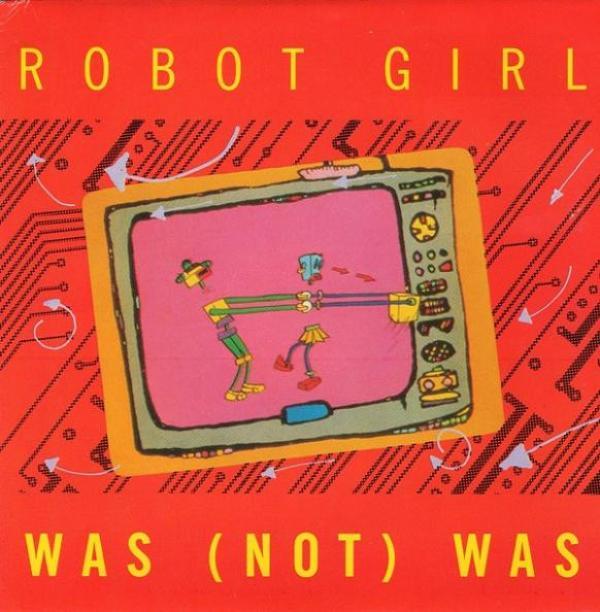 Was (Not Was) - Robot Girl
