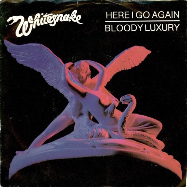 Whitesnake - Here I Go Again / Bloody Luxury