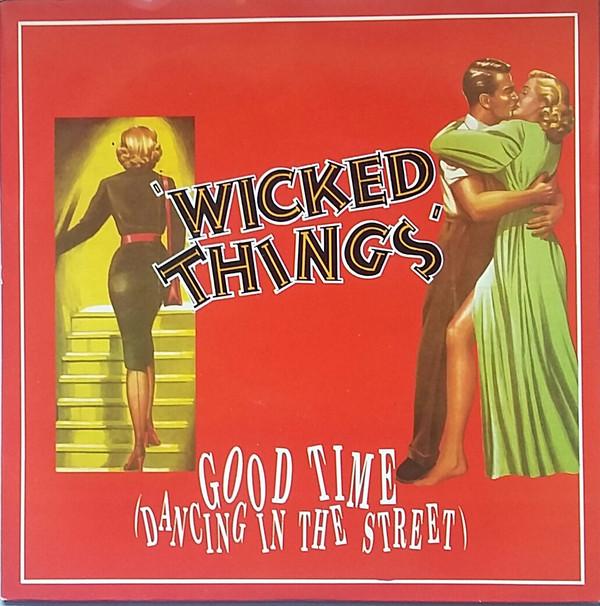 Wicked Things  - Good Time (Dancing In The Street)