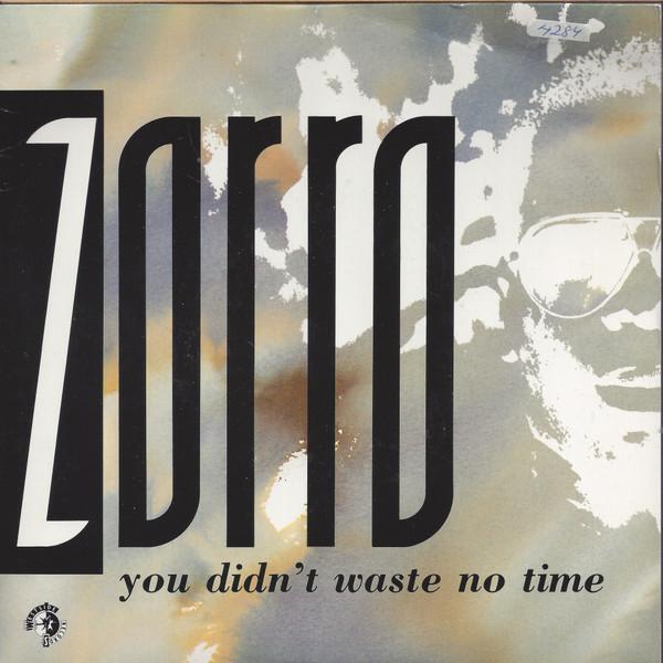 Zorro  - You Didn't Waste No Time